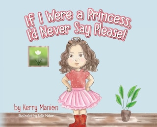 Couverture_If I Were a Princess, I'd Never Say Please!