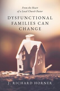 Front cover_Dysfunctional Families Can Change