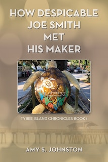 Front cover_How Despicable Joe Smith Met his Maker