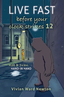 Front cover_Live Fast Before Your Clock Strikes 12
