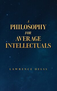 Couverture_A Philosophy for Average Intellectuals