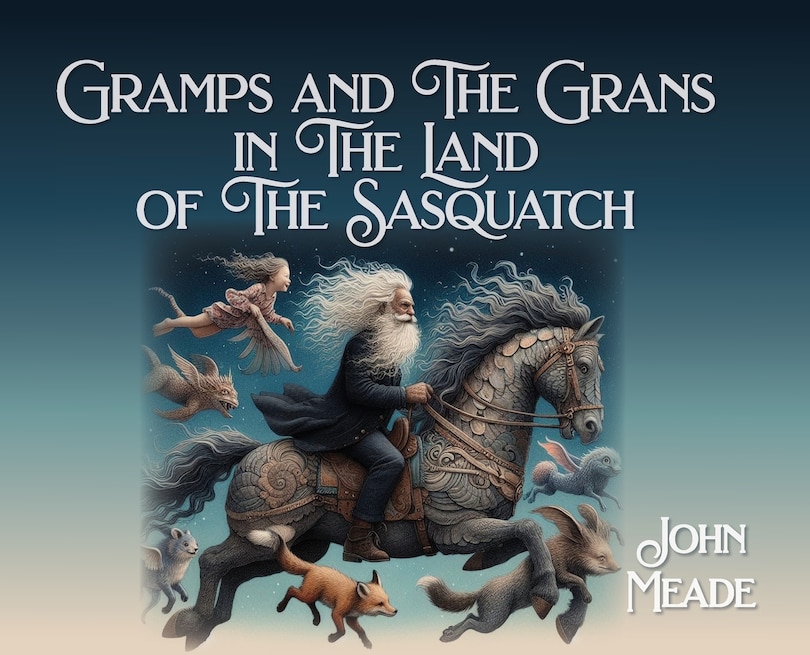 Front cover_Gramps and The Grans in The Land of The Sasquatch