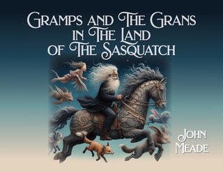 Couverture_Gramps and The Grans in The Land of The Sasquatch