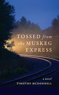 Couverture_Tossed From the Muskeg Express