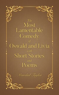 Front cover_The Most Lamentable Comedy of Oswald and Livia with Short Stories and Poems