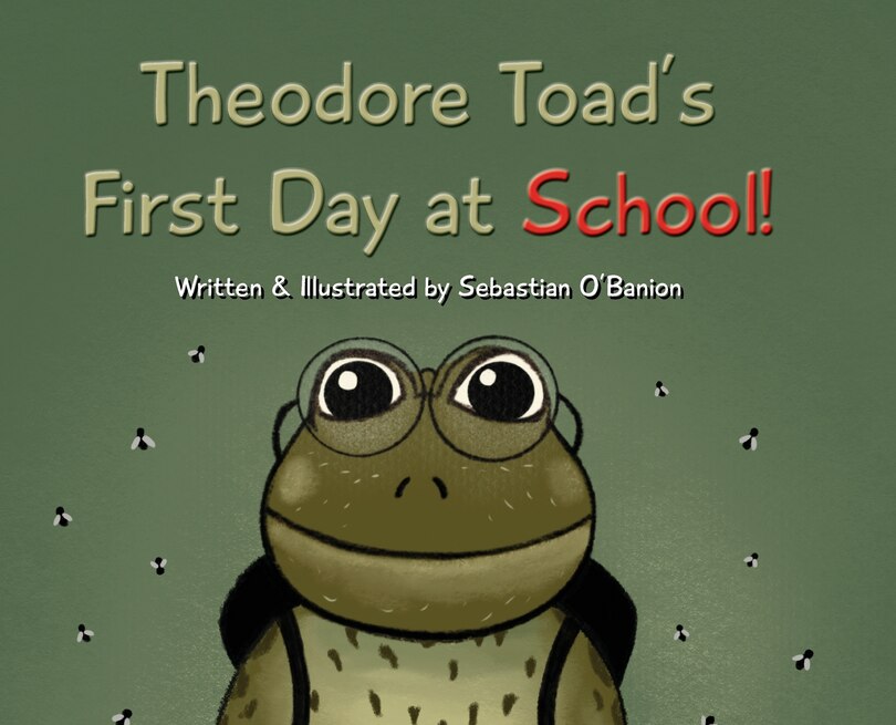 Front cover_Theodore Toad's First Day at School!
