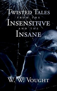 Couverture_Twisted Tales from the Insensitive and the Insane