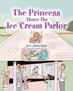Front cover_The Princess Above the Ice Cream Parlor