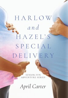Couverture_Harlow and Hazel's Special Delivery