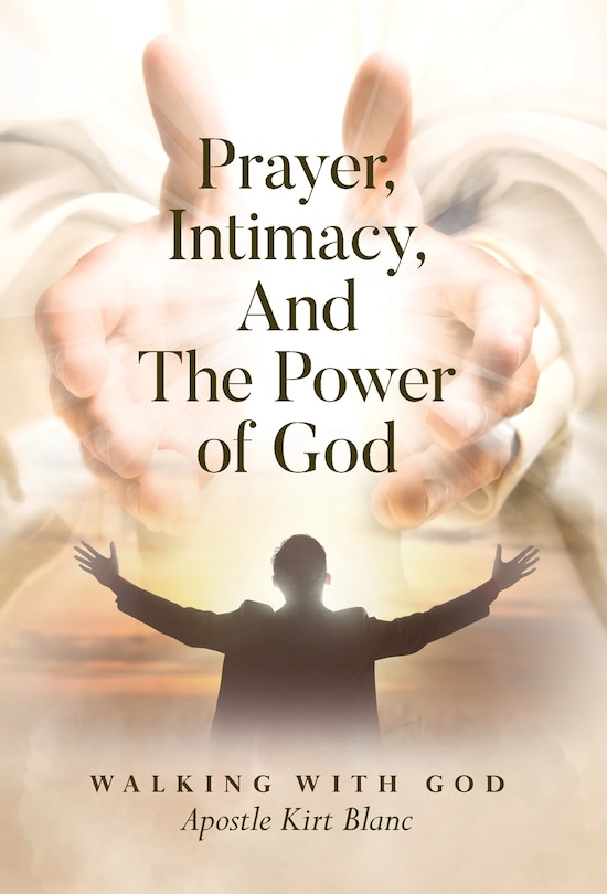 Front cover_Prayer, Intimacy, and The Power of God.