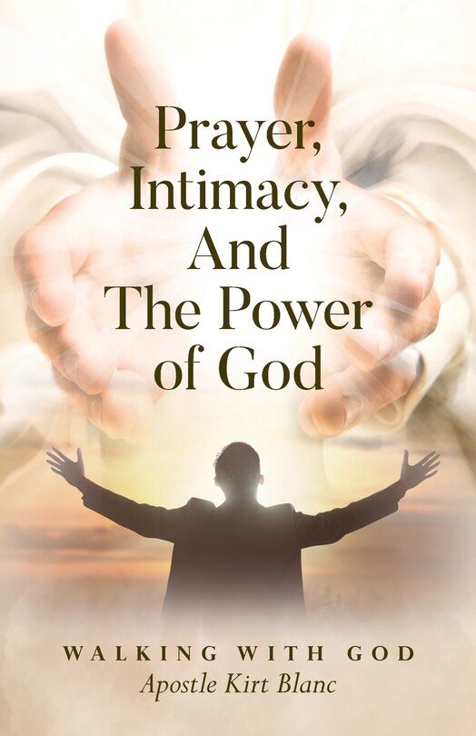 Front cover_Prayer, Intimacy, and The Power of God.