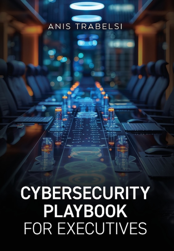 Front cover_Cybersecurity Playbook for Executives