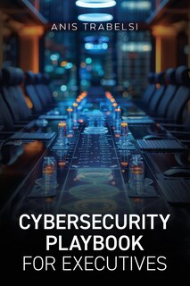 Front cover_Cybersecurity Playbook for Executives