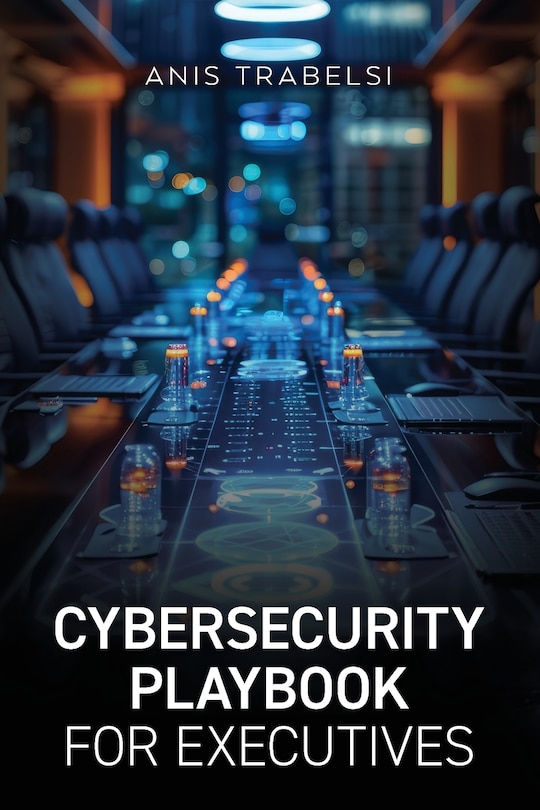 Front cover_Cybersecurity Playbook for Executives