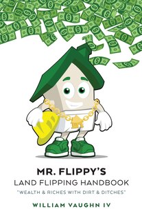 Front cover_Mr. Flippy's Land Flipping Handbook