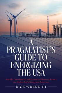 Front cover_A Pragmatist's Guide to Energizing the USA