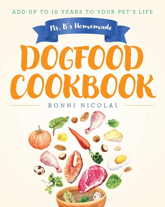 Front cover_Ms. B's Homemade Dogfood Cookbook