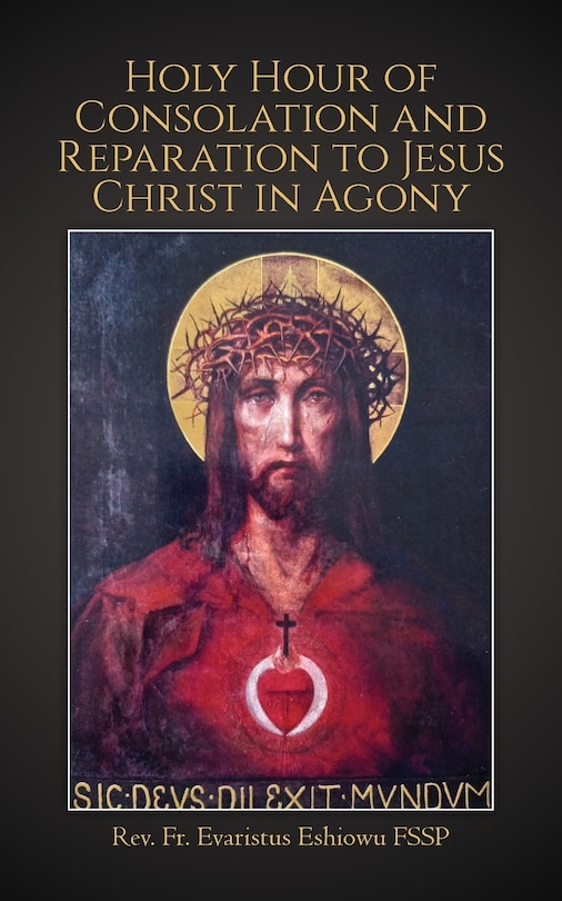 Couverture_Holy Hour of Consolation and Reparation to Jesus Christ in Agony