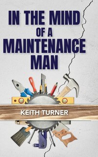 Front cover_In The Mind Of A Maintenance Man