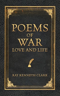 Front cover_Poems of War Love and Life