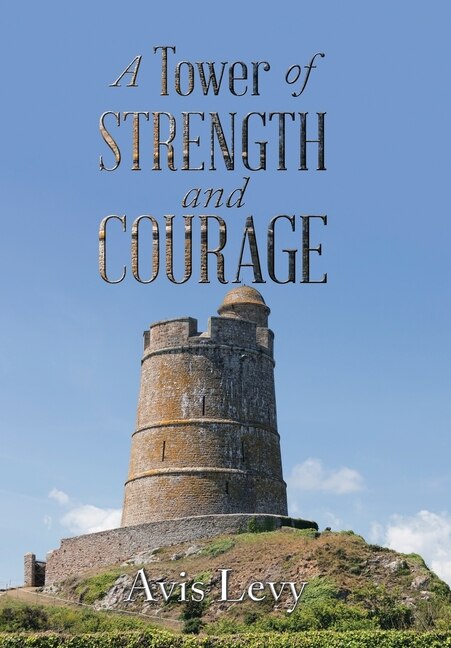 Front cover_A Tower of Strength and Courage