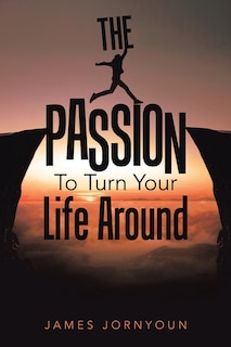 Front cover_The Passion to Turn Your Life Around