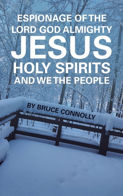 Front cover_Espionage of the Lord God Almighty Jesus Holy Spirits and We the People