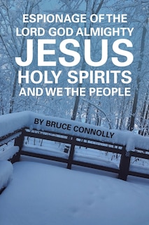 Couverture_Espionage of the Lord God Almighty Jesus Holy Spirits and We the People