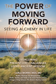 Front cover_The Power of Moving Forward Seeing Alchemy in Life