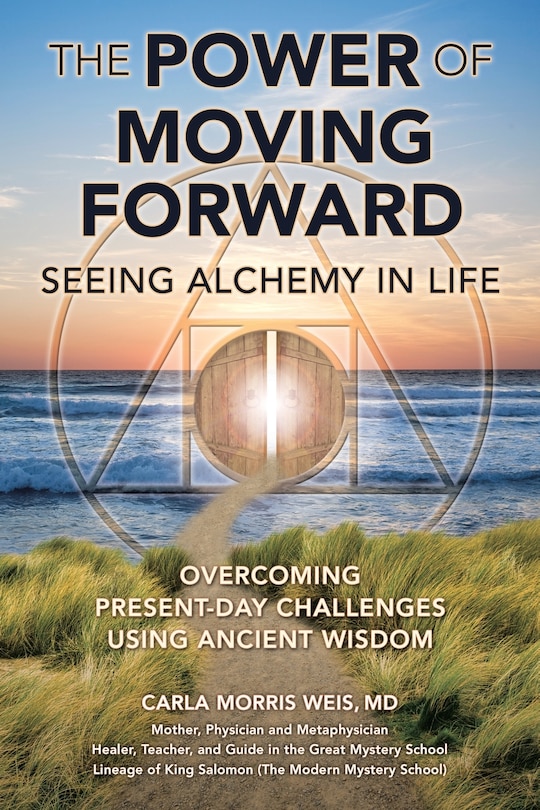 Front cover_The Power of Moving Forward Seeing Alchemy in Life
