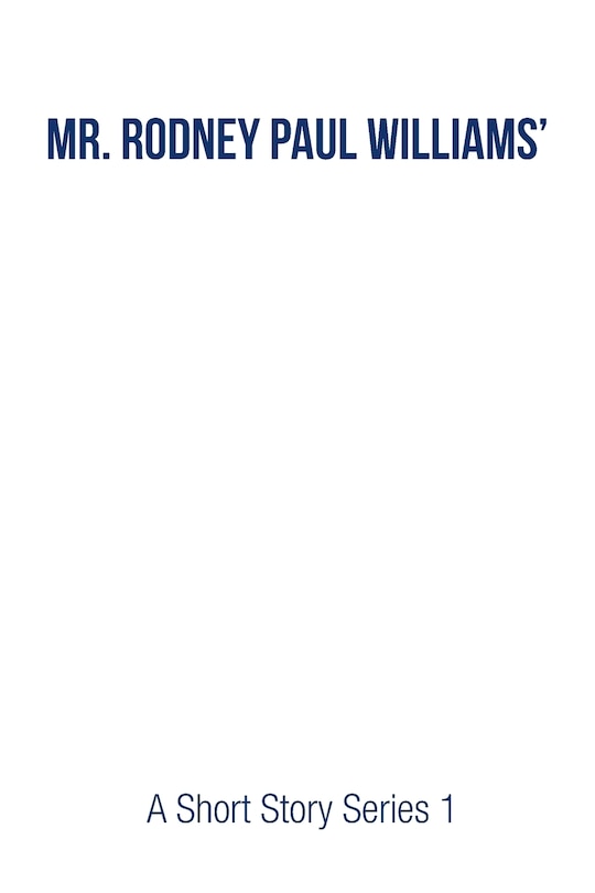 Front cover_Mr. Rodney Paul Williams' A Short Story Series 1