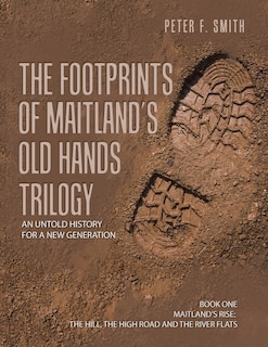 Front cover_The Footprints of Maitland's Old Hands Trilogy