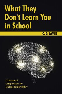 Front cover_What They Don't Learn You in School