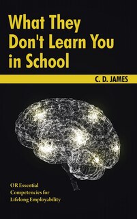 Front cover_What They Don't Learn You in School