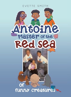 Couverture_Antoine Master of the Red Sea of funny creatures