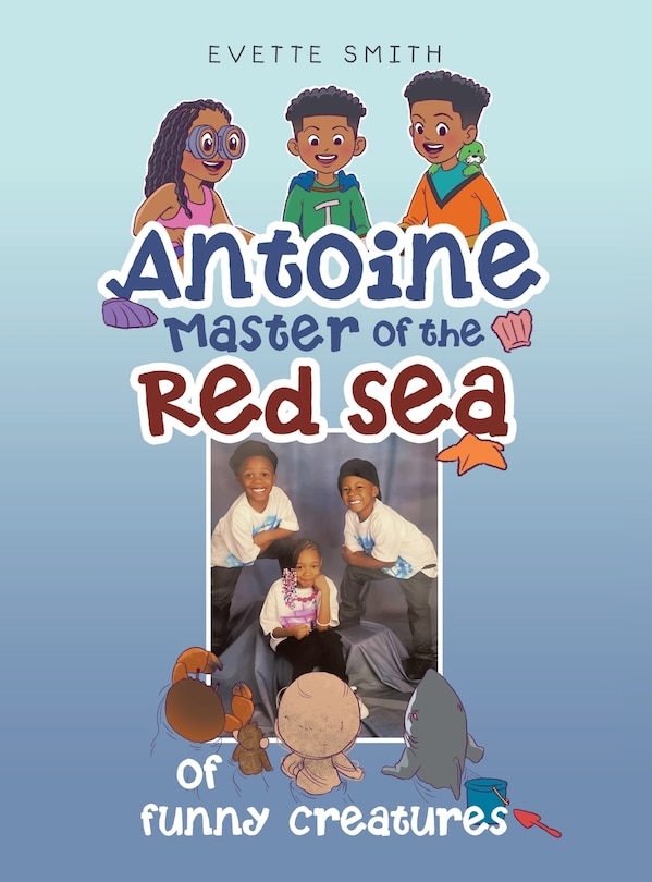 Couverture_Antoine Master of the Red Sea of funny creatures