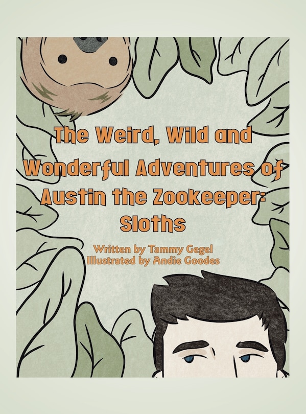 Front cover_The Weird, Wild and Wonderful Adventures of Austin the Zookeeper