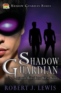 Front cover_Shadow Guardian and the Boys that Woof