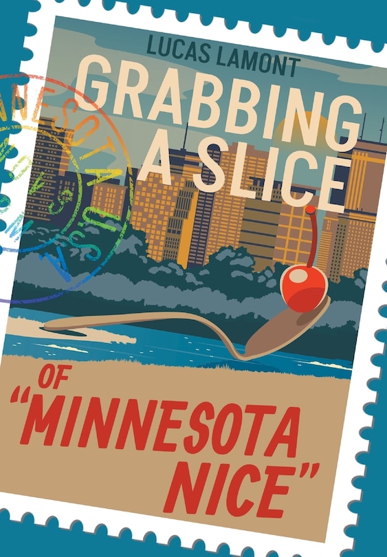 Front cover_Grabbing A Slice Of Minnesota Nice