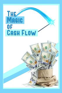 Front cover_The Magic of Cash Flow