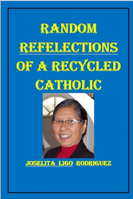 Front cover_Random Reflections of a Recycled Catholic