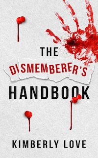 The Dismemberer's Handbook: The Harley Wolfhart Series Book 1