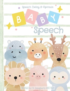 Baby Speech: Speech Delay and Apraxia