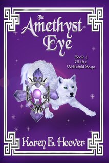 The Amethyst Eye: Book 4 of The Wolfchild Saga