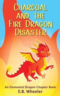 Front cover_Charcoal and the Fire Dragon Disaster