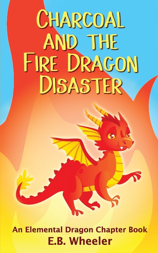 Front cover_Charcoal and the Fire Dragon Disaster