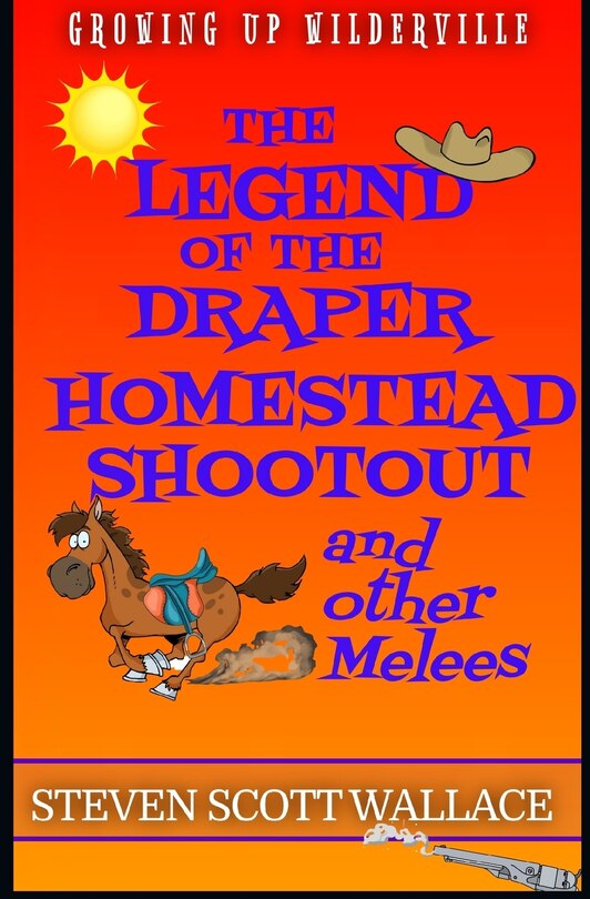 Front cover_The Legend of the Draper Homestead Shootout