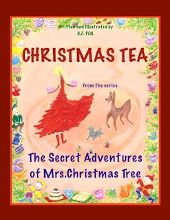 Front cover_Christmas Tea from the series The Secret Adventures of Mrs. Christmas Tree