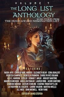 The Long List Anthology Volume 7: More Stories From the Hugo Award Nomination List