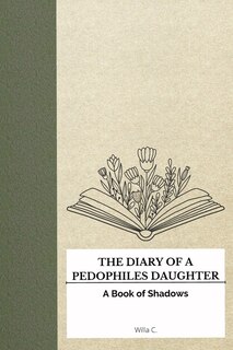 Front cover_The Diary of a Pedophile's Daughter